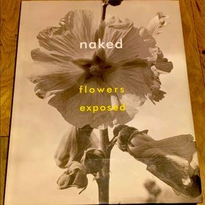 NAKED :  Flowers Exposed 1st Edition
